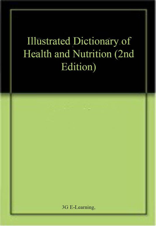 Illustrated Dictionary of Health and Nutrition (2nd Edition)