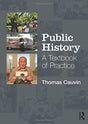 PUBLIC HISTORY A TEXTBOOK OF PRACTICE - Retail Maharaj