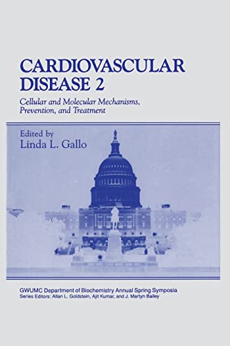 Cardiovascular Disease 2: Cellular and Molecular Mechanisms, Prevention and Treatment (Gwumc Department of Biochemistry and Molecular Biology Annual Spring Symposia)