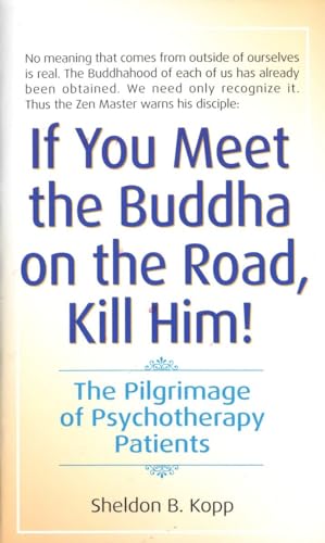 If You Meet the Buddha on the Road, Kill: The Pilgrimage Of Psychotherapy Patients