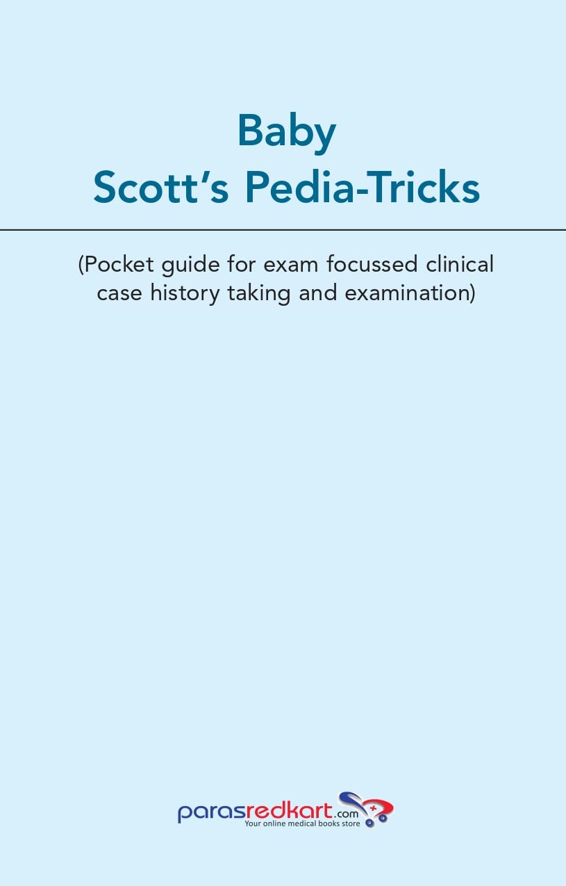 Baby Scott's Pedia-Tricks (Pocket Guide for Clinical Case, History Taking and Exam) 1st/2023