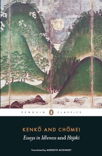 Essays in Idleness: and Hojoki (Penguin Classics) [Paperback] Kenko; Chômei and McKinney, Meredith - Retail Maharaj