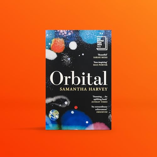 Orbital: Winner of the Booker Prize 2024: ‘Awe-inspiring’ Max Porter - Retail Maharaj