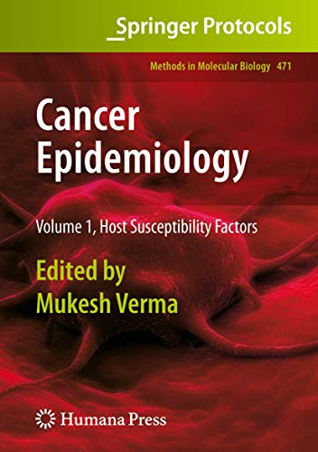 CANCER EPIDEMIOLOGY VOL.1 HOST SUSCEPTIBILITY FACTORS: Volume 1, Host Susceptibility Factors: 471 (Methods in Molecular Biology)