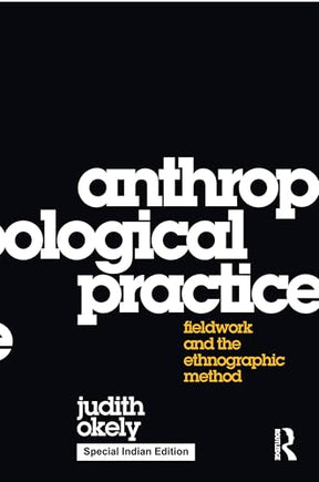 Anthropological Practice: Fieldwork and the Ethnographic Method - Retail Maharaj