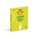 Eat Better, Live Longer: Understand What Your Body Needs to Stay Healthy