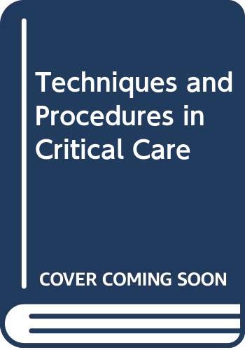 Techniques and Procedures in Critical Care