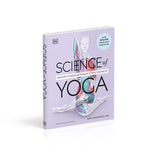 Science of Yoga: Understand the Anatomy and Physiology to Perfect Your Practice