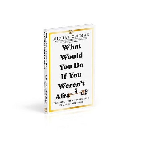 What Would You Do If You Weren't Afraid?: Creating a Meaningful Life in Uncertain Times - Retail Maharaj