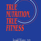 True Nutrition, True Fitness