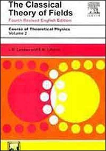 Classical Theory of Fields: Course of Theoretical Physics - Vol. 2