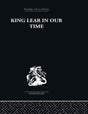 King Lear in our Time (Routledge Library Editions-shakespeare-critical Studies, 25) - Retail Maharaj