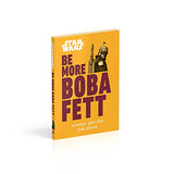 Star Wars Be More Boba Fett