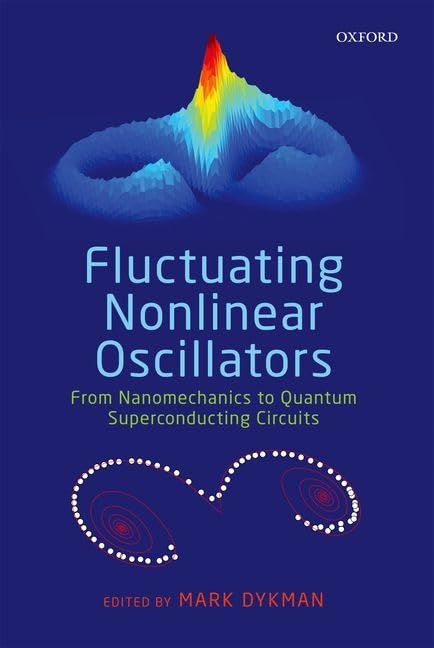 Fluctuating Nonlinear Oscillators: From Nanomechanics to Quantum Superconducting Circuits - Retail Maharaj