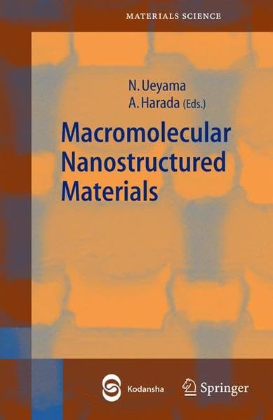 MACROMOLECULAR NANOSTRUCTURED MATERIALS, VOLUME 78: v.78 (Springer Series in Materials Science)