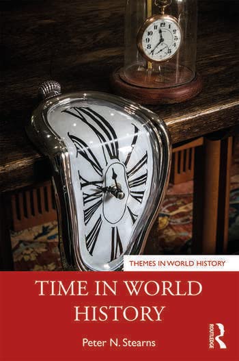 TIME IN WORLD HISTORY [Paperback] P N STEARNS
