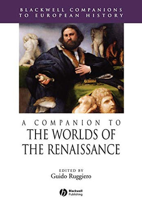 A Companion to the Worlds of the Renaissance (Blackwell Companions to European History) - Retail Maharaj