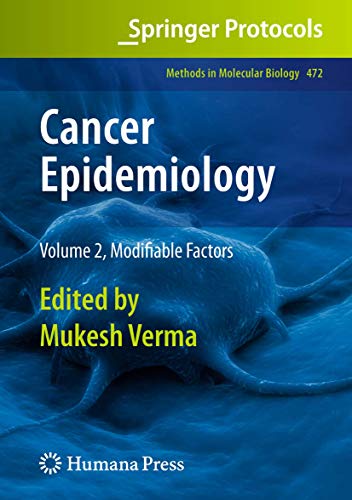 Cancer Epidemiology: Volume 2, Modifiable Factors: 472 (Methods in Molecular Biology)