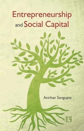 Entrepreneurship and Social Capital: Relationships and Start-ups in Indian Ict Industry - Retail Maharaj