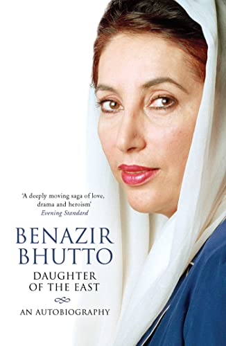 Daughter of the East: An Autobiography Benazir Bhutto