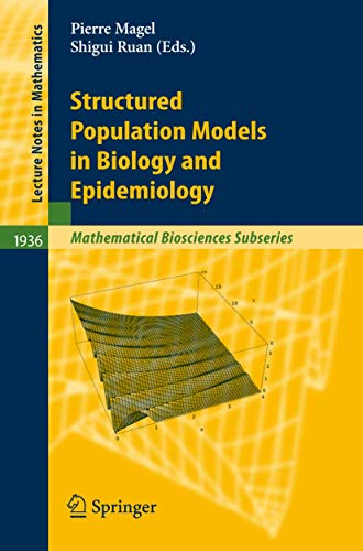 STRUCTURED POPULATION MODELS IN BIOLOGY AND EPIDEMIOLOGY (LECTURE NOTES IN MATHEMATICS)