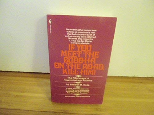 If You Meet the Buddha on the Road, Kill Him: The Pilgrimage Of Psychotherapy Patients Mass Market Paperback -1976