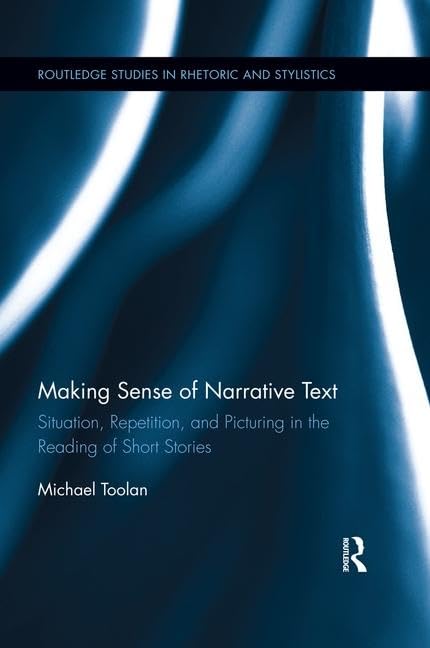 Making Sense of Narrative Text: Situation, Repetition, and Picturing in the Reading of Short Stories - Retail Maharaj