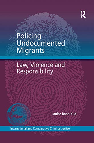 Policing Undocumented Migrants: Law, Violence and Responsibility - Retail Maharaj
