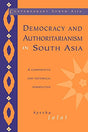 Democracy and Authoritarianism in South Asia: A Comparative and Historical Perspective: 1 (Contemporary South Asia) - Retail Maharaj