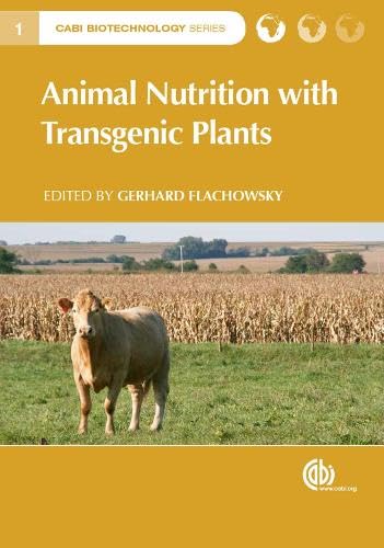 Animal Nutrition with Transgenic Plants: 1 (CABI Biotechnology Series)