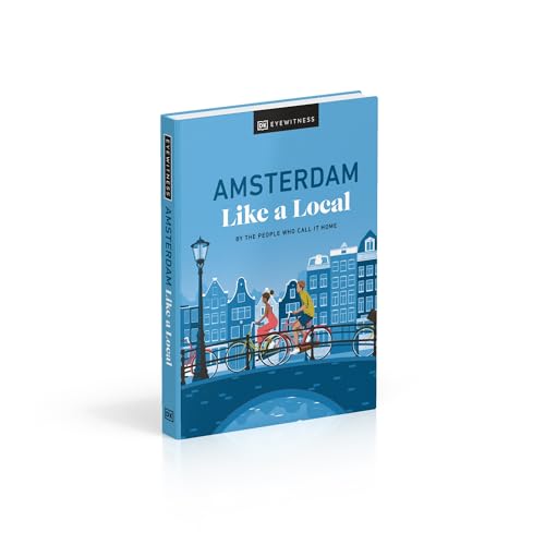 Amsterdam Like a Local: By the People Who Call It Home