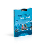 Amsterdam Like a Local: By the People Who Call It Home