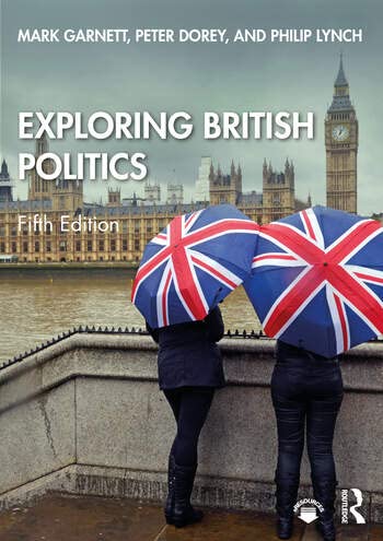 Exploring British Politics Fifth Edition [Paperback] Mark Garnett, Peter Dorey, and Philip Lynch - Retail Maharaj