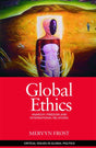 Global Ethics [Paperback] Mervyn Frost - Retail Maharaj