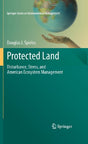 Protected Land: Disturbance, Stress, and American Ecosystem Management (Springer Series on Environmental Management) - Retail Maharaj