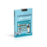 Copenhagen Like a Local: By the People Who Call It Home