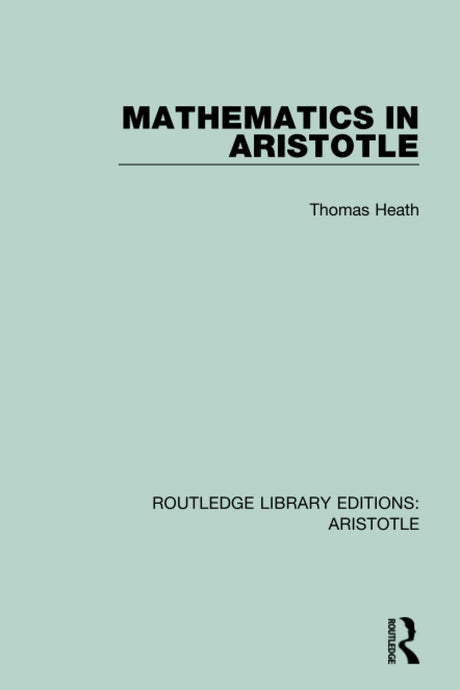 Mathematics in Aristotle (Routledge Library Editions: Aristotle) - Retail Maharaj