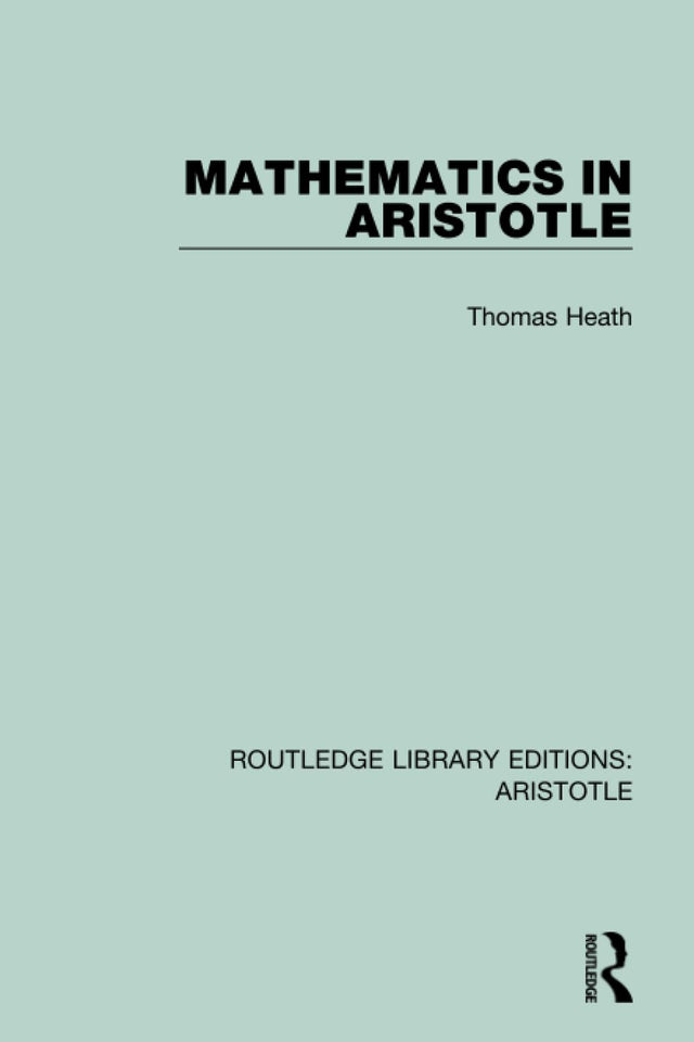 Mathematics in Aristotle (Routledge Library Editions: Aristotle) - Retail Maharaj