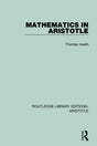 Mathematics in Aristotle (Routledge Library Editions: Aristotle) - Retail Maharaj