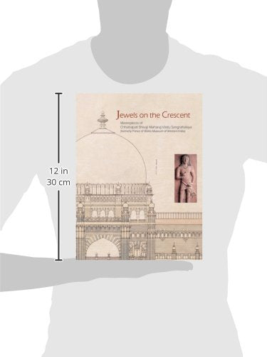 Jewels on the Crescent: Masterpieces of Chhatrapati Shivaji Maharaj Vastu Sangrahalaya - Retail Maharaj
