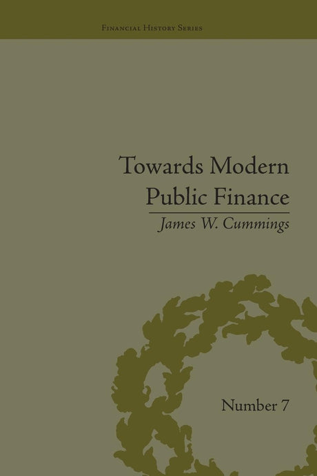 Towards Modern Public Finance: The American War with Mexico, 1846-1848 (Financial History) - Retail Maharaj