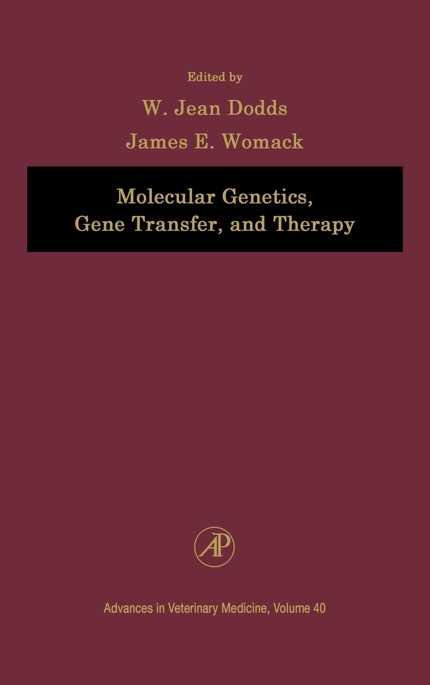 Molecular Genetics, Gene Transfer, and Therapy (Volume 40) (Advances in Veterinary Medicine, Volume 40)