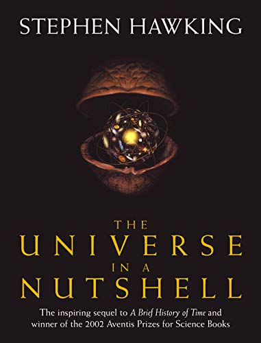 Universe In A Nutshell, The: the beautifully illustrated follow up to Professor Stephen Hawking’s bestselling masterpiece A Brief History of Time