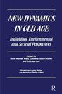 New Dynamics in Old Age: Individual, Environmental and Societal Perspectives - Retail Maharaj