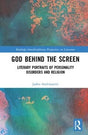 God Behind the Screen: Literary Portraits of Personality Disorders and Religion (Routledge Interdisciplinary Perspectives on Literature) - Retail Maharaj