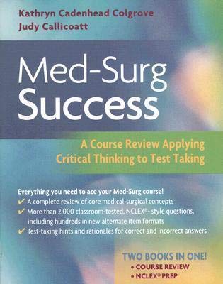 MED-SURG SUCCESS A COURSE REVIEW APPLYING CRITICAL THINKING TO TEST TAKING
