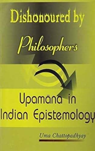 Dishonoured by Philosophers: Upamana in Indian Epistemology - Retail Maharaj