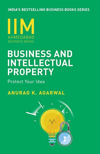 IIMA - Business and Intellectual Property: Protect Your Ideas [Paperback] Anurag K. Agarwal