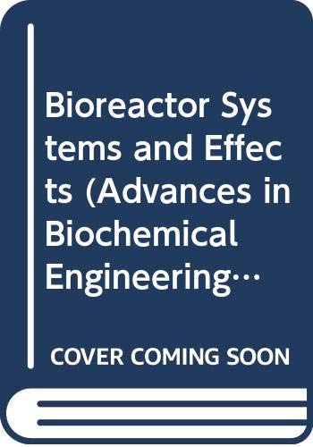 Bioreactor Systems and Effects (Advances in Biochemical Engineering &amp; Biotechnology)