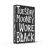 Tuesday Mooney Wore Black